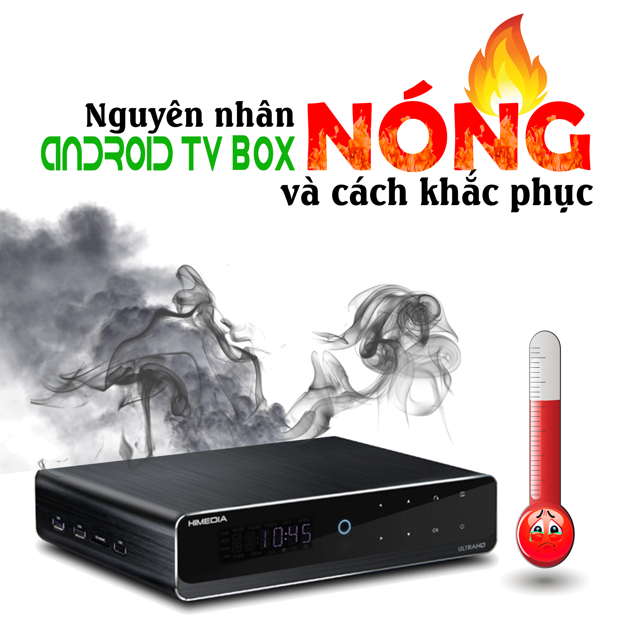 Mách bạn cách khắc phục cực hiệu quả khi TV box quá nóng?